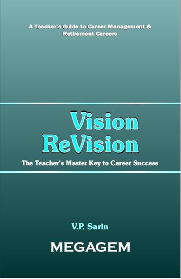 Vision Revision: The Teacher's Master Key to Career Success by V. P. Sarin, a book for teaching professionals. 